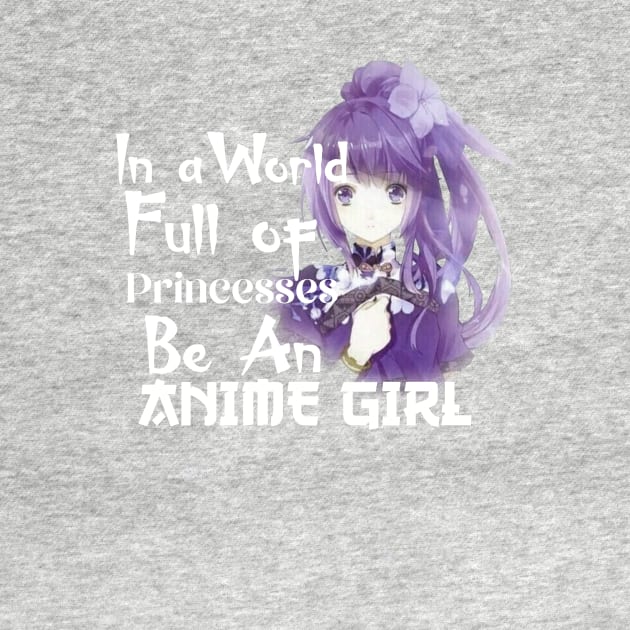 in a world full of princesses be an anime girl by D_creations